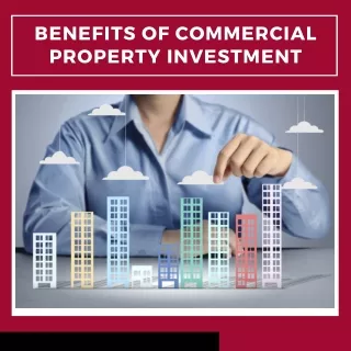 Unlocking the Benefits of Commercial Property Investment