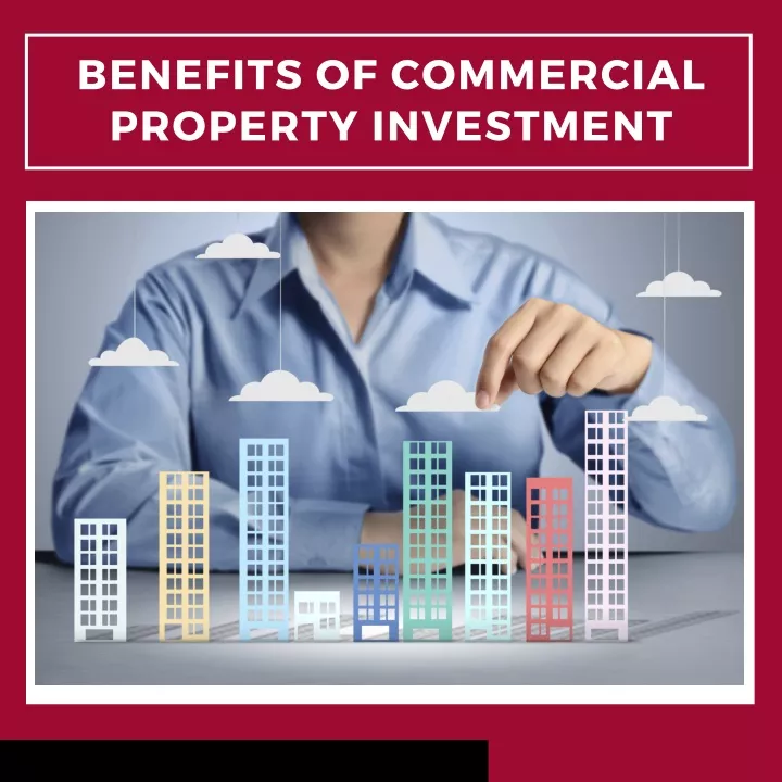 benefits of commercial property investment