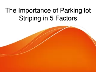 The Importance of Parking lot Striping in 5 Factors