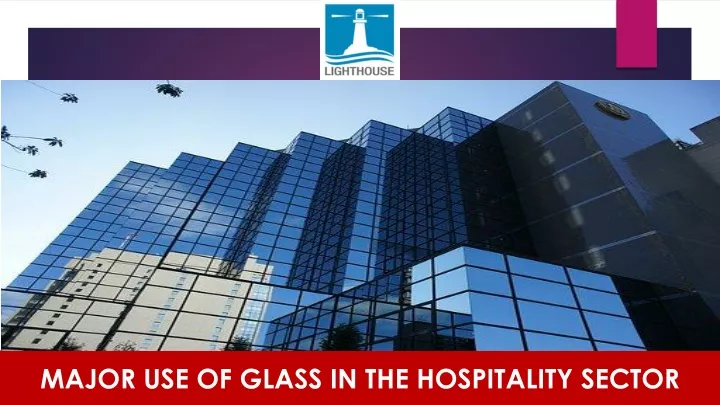 major use of glass in the hospitality sector