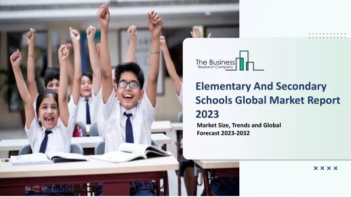 elementary and secondary schools global market
