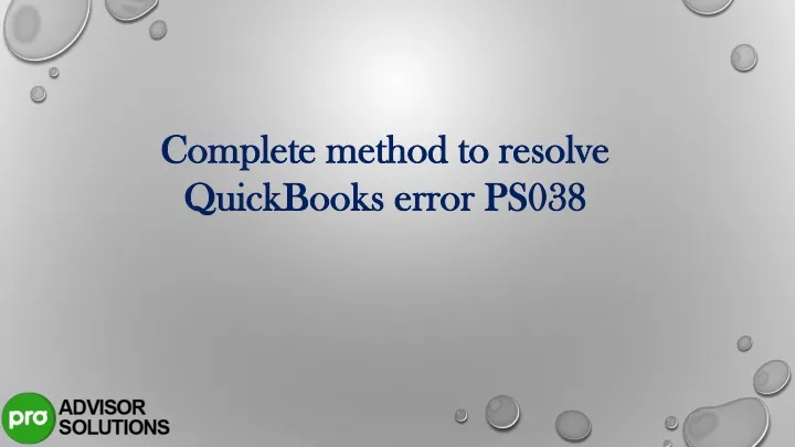 complete method to resolve quickbooks error ps038