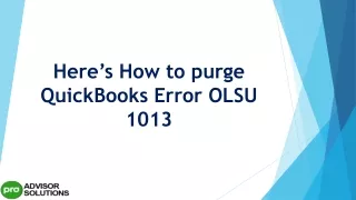 here s how to purge quickbooks error olsu 1013