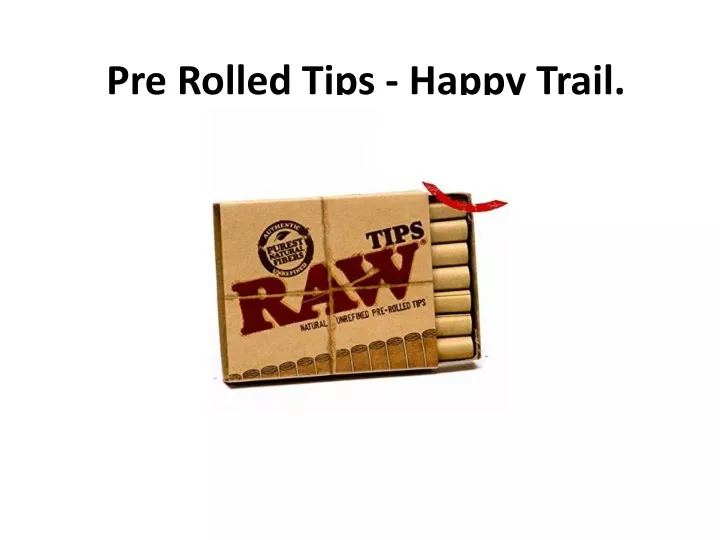 pre rolled tips happy trail