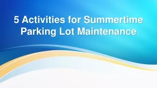 5 Activities for Summertime Parking Lot Maintenance