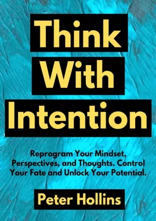 free pdf Think With Intention: Reprogram Your Mindset, Perspectives, and Thought