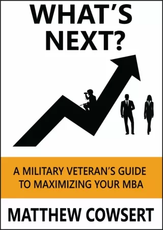 epub download What's Next?: A Military Veteran's Guide to Maximizing Your MBA