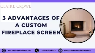 3 Advantages of a Custom Fireplace Screen