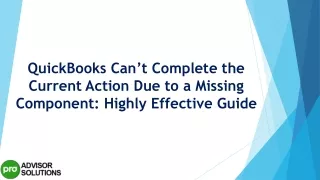 quickbooks can t complete the current action due to a missing component highly effective guide