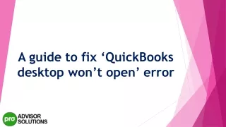 a guide to fix quickbooks desktop won t open error
