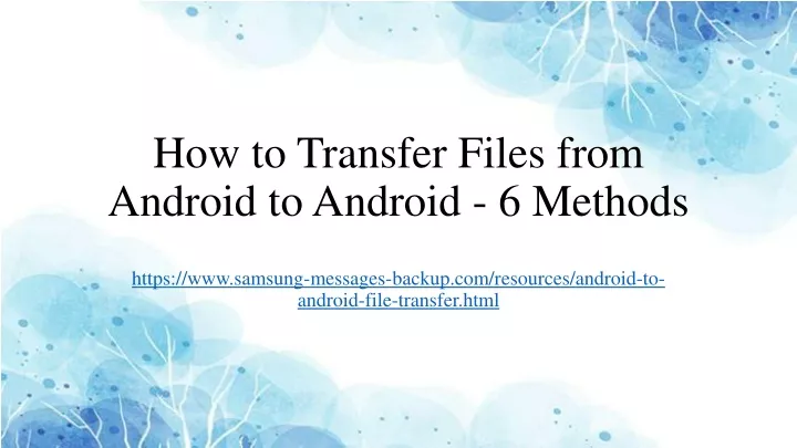 how to transfer files from android to android 6 methods