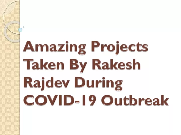 amazing projects taken by rakesh rajdev during covid 19 outbreak