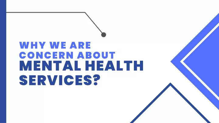 why we are concern about mental health services