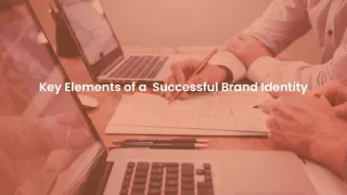Key Elements of a  Successful Brand Identity