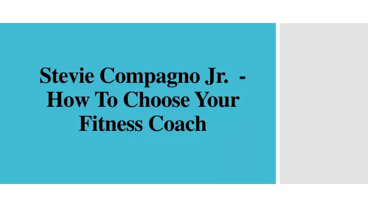 stevie compagno jr how to choose your fitness coach