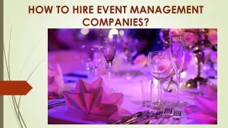 HOW TO HIRE AN EVENT MANAGEMENT COMPANY?