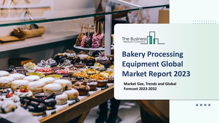 bakery processing equipment global market report