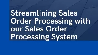 Revolutionize Your Sales Order Processing with Our Sales Order Processing System