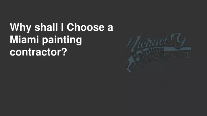 why shall i choose a miami painting contractor