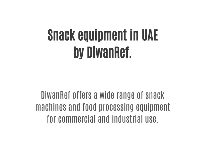 snack equipment in uae by diwanref