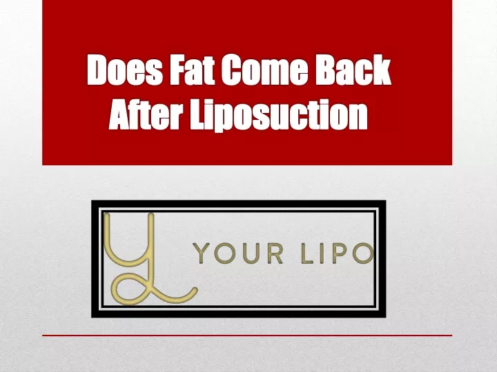 does fat come back after liposuction