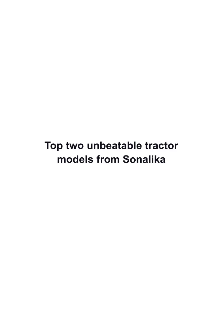 top two unbeatable tractor models from sonalika