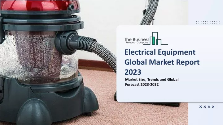 electrical equipment global market report 2023