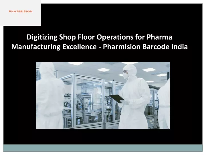digitizing shop floor operations for pharma