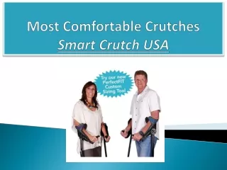 More  Comfortable Crutches - Smart crutch USA