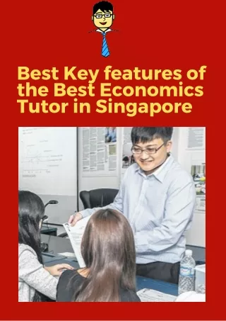 _Best Key features of the Best Economics Tutor in Singapore