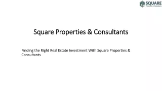 Finding the Right Real Estate Investment With Square Properties & Consultants