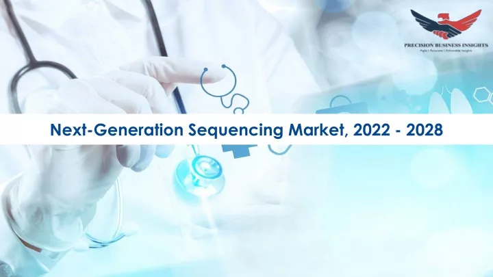 next generation sequencing market 2022 2028