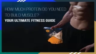 How Much Protein do you need To Build Muscle_ _ Your Ultimate Fitness Guide