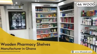 Wooden Pharmacy Shelves Manufacturer in Ghana