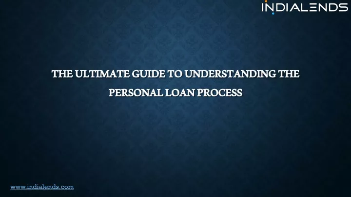 the ultimate guide to understanding the personal loan process