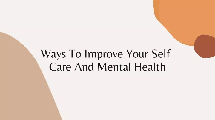 ways to improve your self care and mental health