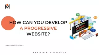 How can you Develop a Progressive Website?