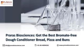 Praras Biosciences Get the Best Bromate-free Dough Conditioner Bread, Pizza and Buns