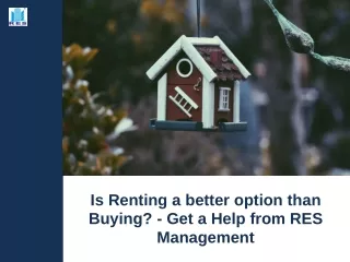 Is Renting a better option than Buying - Get a Help from RES Management (1)