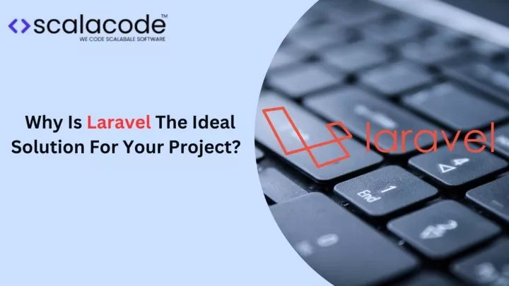 PPT   Why Is Laravel The Ideal Solution For Your Project PowerPoint