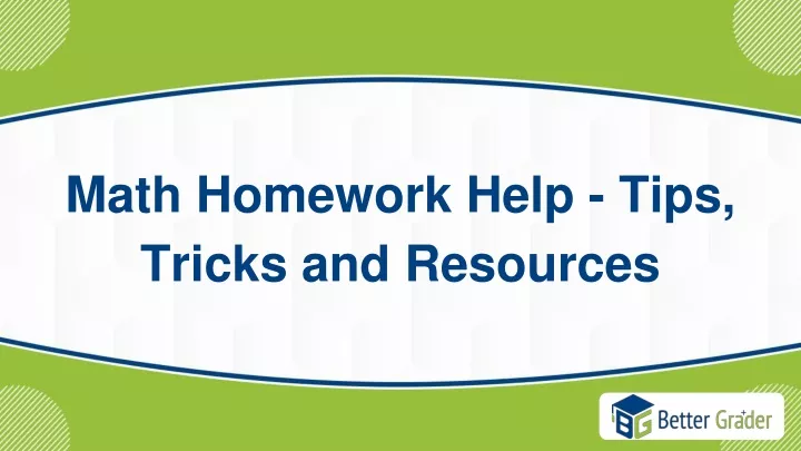 math homework help tips tricks and resources