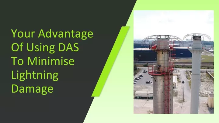 your advantage of using das to minimise lightning