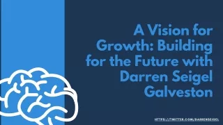 A Vision for Growth Building for the Future with Darren Seigel Galveston