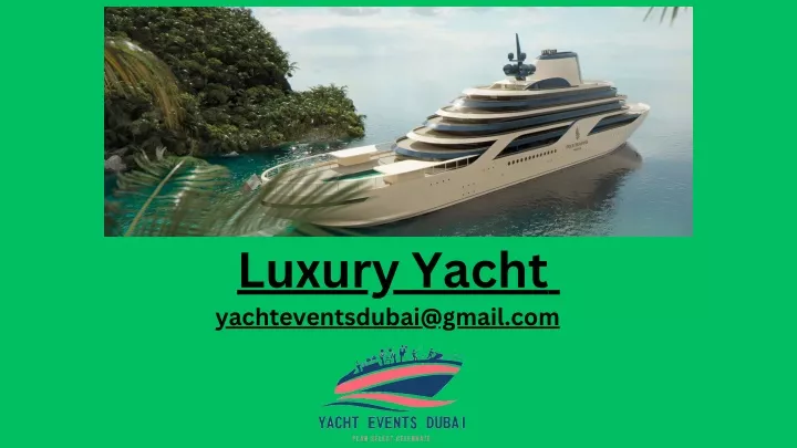 luxury yacht yachteventsdubai@gmail com