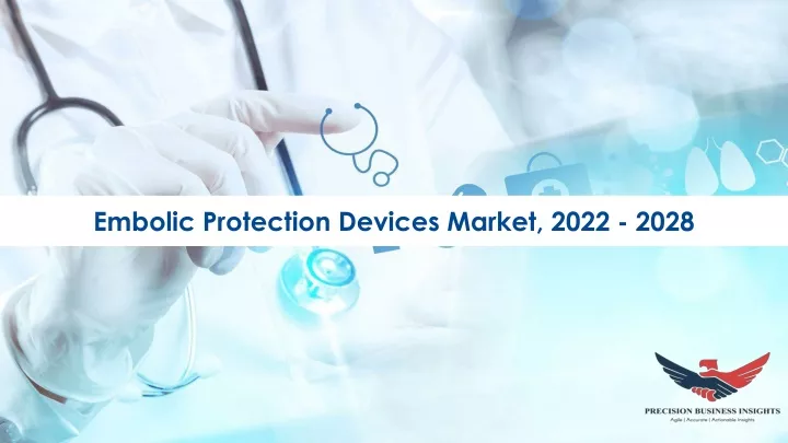 embolic protection devices market 2022 2028