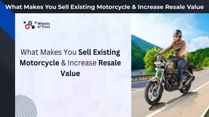 what makes you sell existing motorcycle increase