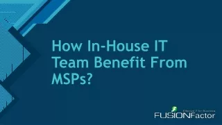 How In-House IT Team Benefit From MSPs