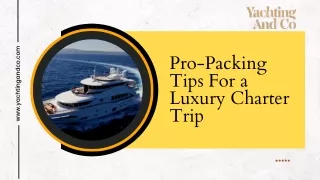 Pro-Packing Tips For a Luxury Charter Trip