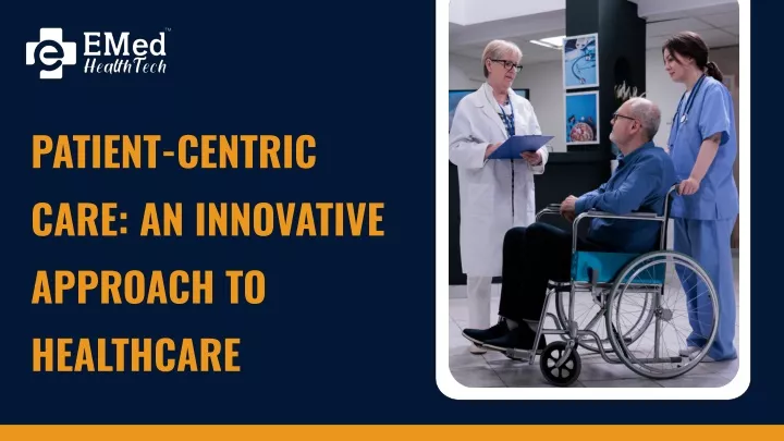 patient centric care an innovative approach