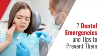 7 Dental Emergencies and Tips to Prevent Them